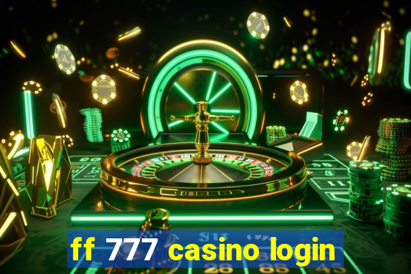 ff 777 casino login